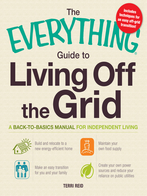 Title details for The Everything Guide to Living Off the Grid by Terri Reid - Available